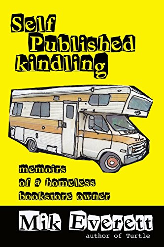 9780615852003: Self-Published Kindling: The Memoirs of a Homeless Bookstore Owner