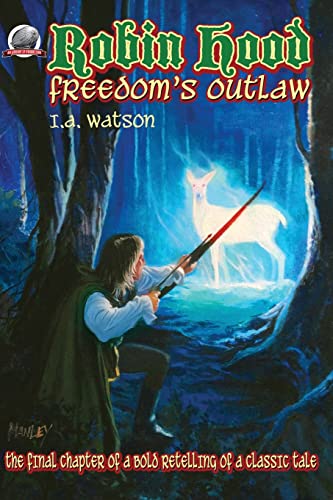 Robin Hood-Freedom's Outlaw (9780615852942) by Watson, I.A.