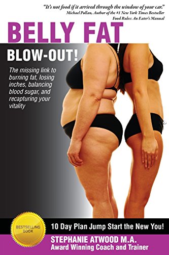 Imagen de archivo de Belly Fat Blowout: How to Burn Fat, Lose Inches, Lose Weight and Feel Great in Just 10 Days a la venta por Open Books