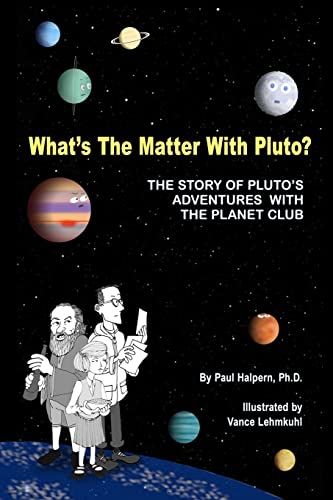 Stock image for What's the Matter with Pluto?: The Story of Pluto's Adventures with the Planet Club for sale by Lucky's Textbooks