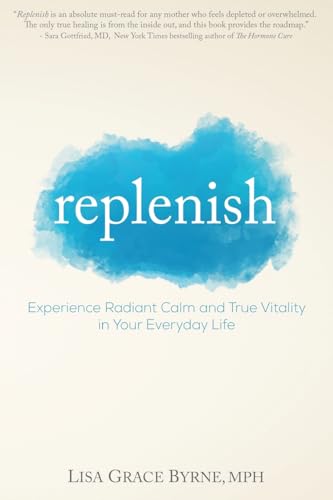 Stock image for Replenish: Experience Radiant Calm and True Vitality in Your Everyday Life for sale by Jenson Books Inc