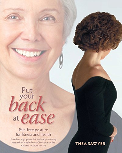 Stock image for Put Your Back at Ease: Pain free posture for fitness and health for sale by GoldenWavesOfBooks