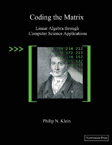 9780615856735: Coding the Matrix: Linear Algebra through Computer Science Applications