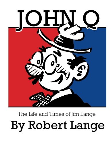 Stock image for John Q: The Life and Times of Jim Lange for sale by HPB-Diamond