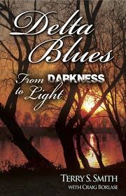 9780615857091: Delta Blues From Darkness to Light by Terry S. Smith (2013-01-01)