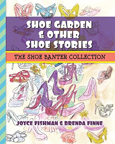 Stock image for Shoe Garden & other Shoe Stories: The Shoe Banter Collection for sale by BookHolders