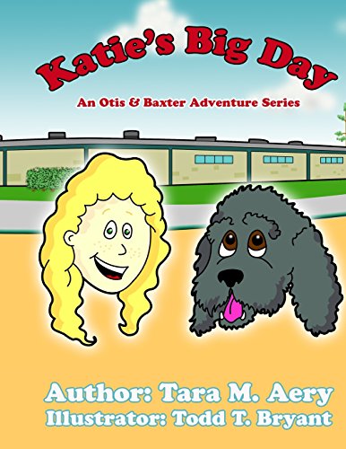 Stock image for Katie's Big Day: An Otis and Baxter Adventure Story for sale by THE SAINT BOOKSTORE