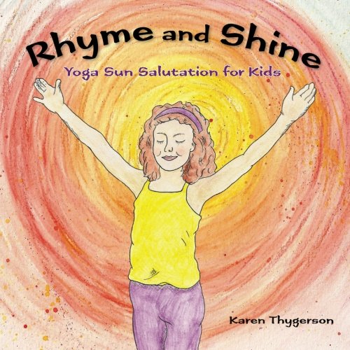 Imagen de archivo de Rhyme and Shine: Yoga Sun Salutation for Kids a la venta por Books Unplugged