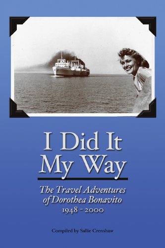 9780615859125: I Did It My Way: The Travel Adventures of Dorothea Bonavito 1948 - 2000