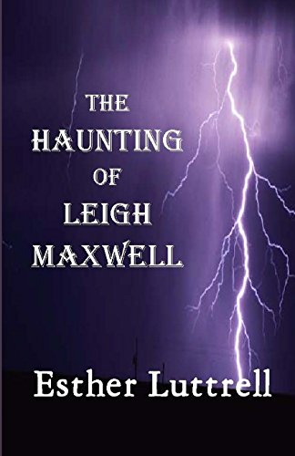 Stock image for The Haunting of Leigh Maxwell for sale by The Book House, Inc.  - St. Louis