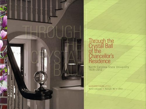 Stock image for Through the Crystal Ball of the Chancellor's Residence: North Carolina State University 1928-2012 for sale by Midtown Scholar Bookstore