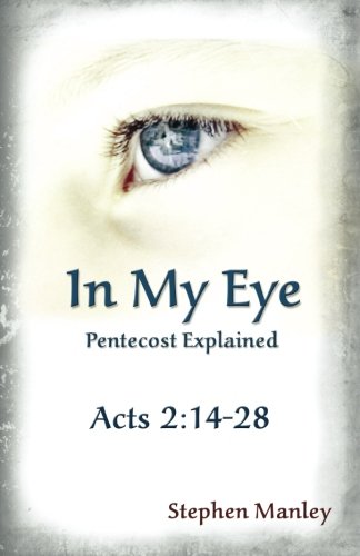 Stock image for In My Eye: Pentecost Explained for sale by HPB-Emerald