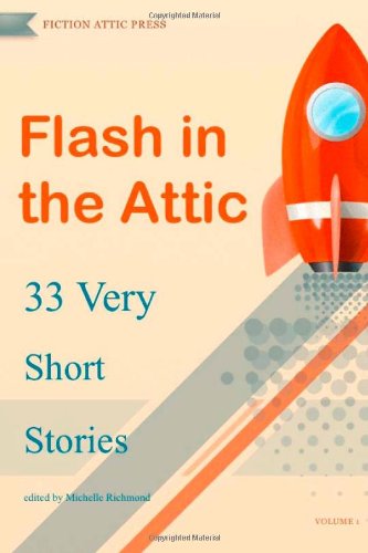 Stock image for Flash in the Attic : 33 Very Short Stories for sale by Better World Books: West