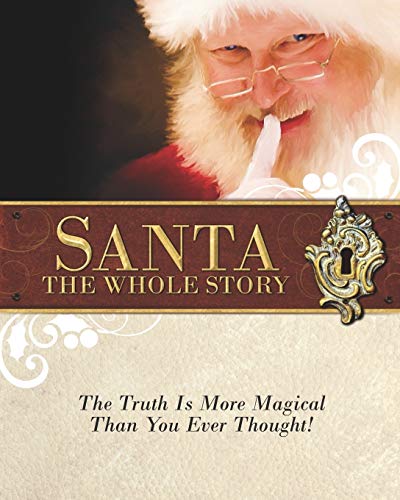 Beispielbild fr Santa: The Whole Story: Truthful Answers to the Question: "Is Santa Real" zum Verkauf von BooksRun