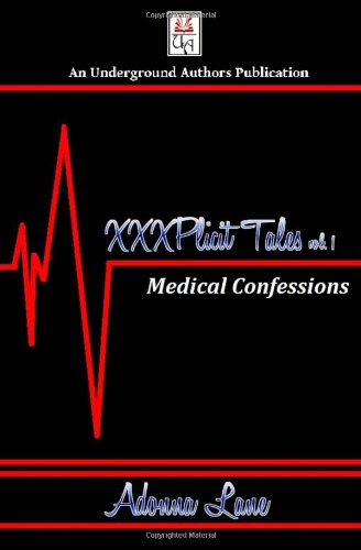 Stock image for XXXPlicit Tales Vol:1 - Medical Confessions (Volume 1) for sale by Revaluation Books