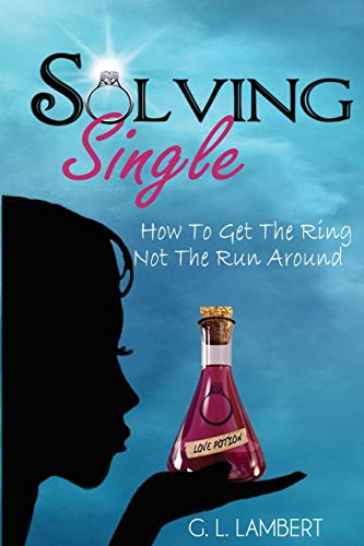 9780615863832: Solving Single: How To Get The Ring, Not The Runaround