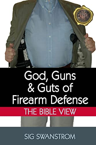 Stock image for God, Guns, and Guts of Firearm Defense: The Bible View for sale by ThriftBooks-Atlanta