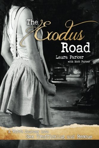 Imagen de archivo de The Exodus Road: One Wife's Journey Into Sex Trafficking and Rescue a la venta por SecondSale