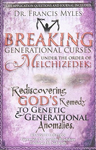 Stock image for Breaking Generational Curses Under the Order of Melchizedek: God's Remedy to Generational and Genetic Anomalies (The Order of Melchizedek Chronicles) for sale by BooksRun