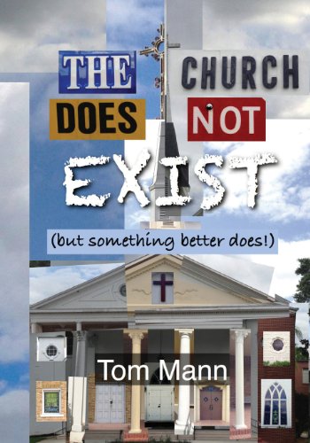 Stock image for The Church Does Not Exist: (but something better does!) for sale by Lucky's Textbooks