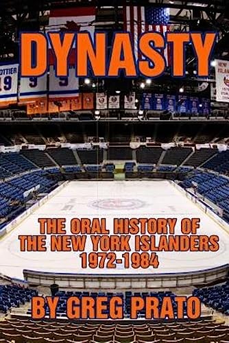 Beispielbild fr Dynasty: The Oral History of the New York Islanders, 1972-1984 zum Verkauf von Book Deals