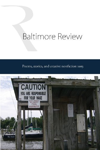 Stock image for The Baltimore Review 2013: 2013 Print collection of the poems, stories, and creative nonfiction published in The Baltimore Review's summer and fall . 2013 for sale by BookHolders