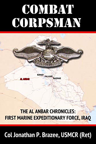 Imagen de archivo de Combat Corpsman (The Al Anbar Chronicles: First Marine Expeditionary Force "Iraq) a la venta por HPB-Ruby
