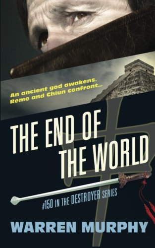 Stock image for The End of the World: From the Scrolls of Sinanju (The Destroyer) for sale by Half Price Books Inc.