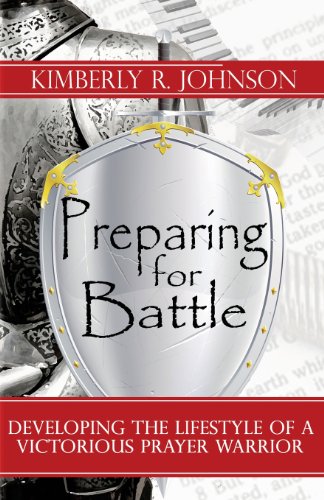 Stock image for Preparing for Battle: Developing the Lifestyle of a Victorious Prayer Warrior for sale by Wonder Book