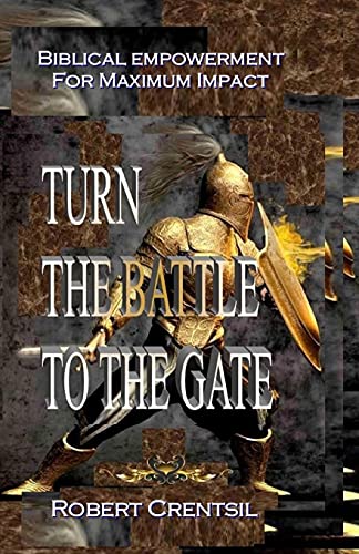 Imagen de archivo de Turn The Battle To The Gate a la venta por THE SAINT BOOKSTORE