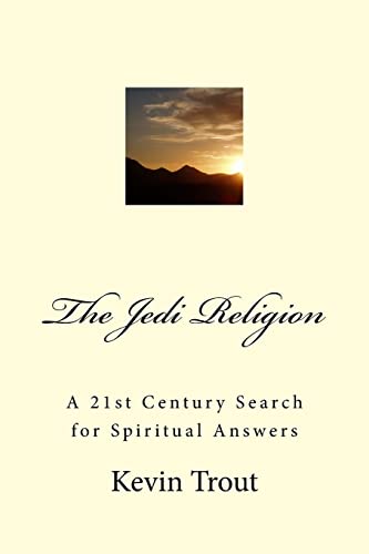 Stock image for The Jedi Religion: A 21st Century Search for Spiritual Answers (The Jedi Academy Online Presents:) for sale by GF Books, Inc.