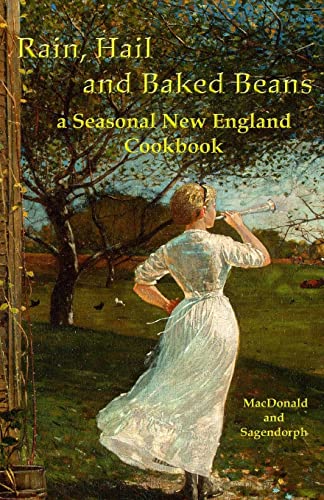 Stock image for Rain, hail, and baked beans: a New England seasonal cook book for sale by Lucky's Textbooks