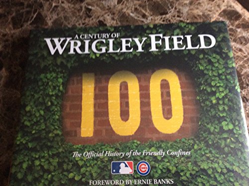 Stock image for A Century of Wrigley Field for sale by ThriftBooks-Dallas