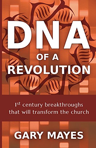 Beispielbild fr DNA of a Revolution: 1st Century Breakthroughs that will Transform the Church zum Verkauf von BooksRun