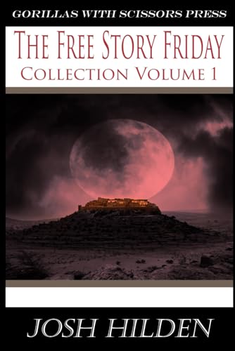 Stock image for The Free Story Friday Collection Volume #1 for sale by Revaluation Books