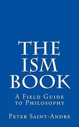Stock image for The Ism Book: A Field Guide to Philosophy for sale by WorldofBooks