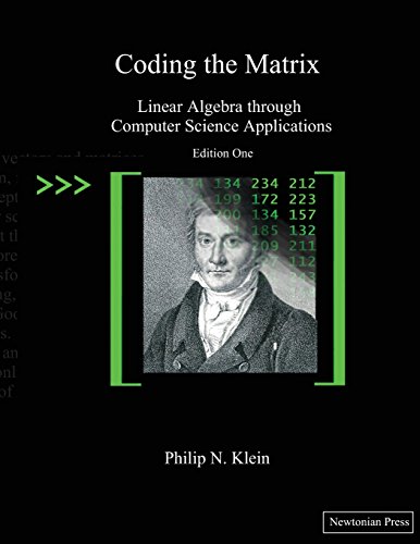 Stock image for Coding the Matrix: Linear Algebra through Applications to Computer Science for sale by HPB-Red