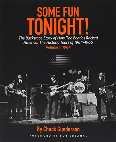 9780615881621: Some Fun Tonight!: The Backstage Story of How the Beatles Rocked America: The Historic Tours 1964-1966