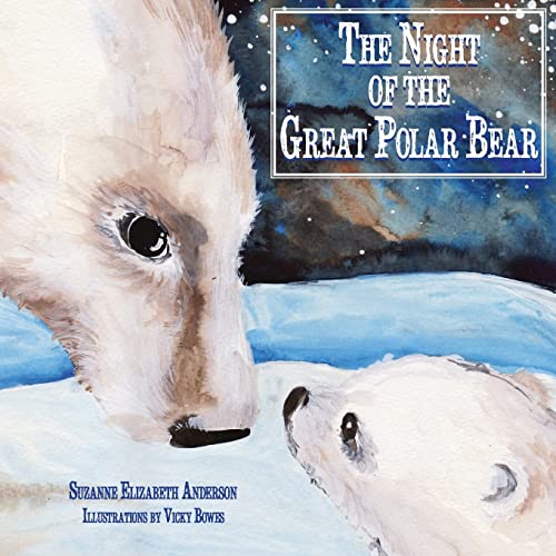 Beispielbild fr The Night of the Great Polar Bear: An Inspirational Book About Following Your Dreams zum Verkauf von Lucky's Textbooks