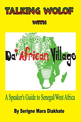 Beispielbild fr Talking Wolof with Da' African Village : A Speaker's Guide to Senegal/West Africa zum Verkauf von Better World Books