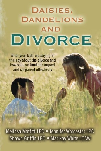 Beispielbild fr Daisies, Dandelions and Divorce: What your kids are saying in therapy about the divorce and how you can limit the impact and co-parent effectively zum Verkauf von SecondSale