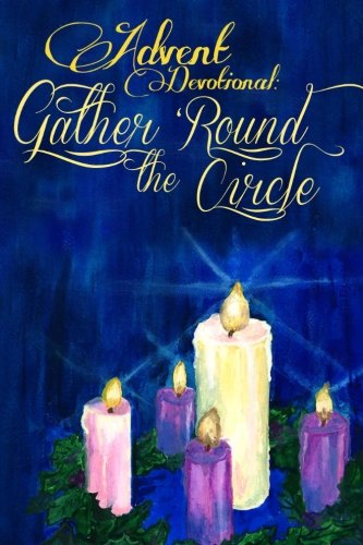Stock image for Advent Devotional: Gather 'Round the Circle for sale by Revaluation Books