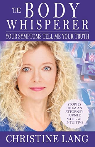 Beispielbild fr The Body Whisperer: Your Symptoms Tell Me Your Truth zum Verkauf von WorldofBooks