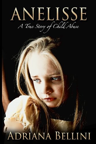 9780615885063: ANELISSE: A True Story of Child Abuse