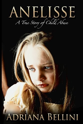 Imagen de archivo de Anelisse : A True Story of Child Abuse a la venta por Better World Books