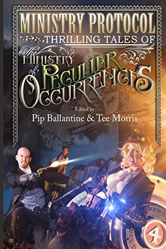 9780615885193: Ministry Protocol: Thrilling Tales of the Ministry of Peculiar Occurrences (Tale from the Archives: Ballantine and Morris)