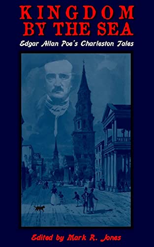 Beispielbild fr Kingdom By The Sea: Edgar Allan Poe's Charleston Tales zum Verkauf von WorldofBooks