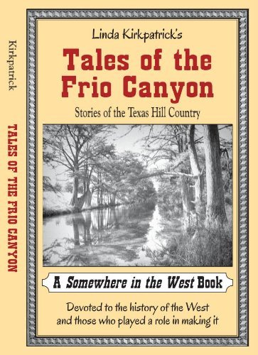 Imagen de archivo de Tales of the Frio Canyon: Stories of The Texas Hill Country a la venta por Wonder Book