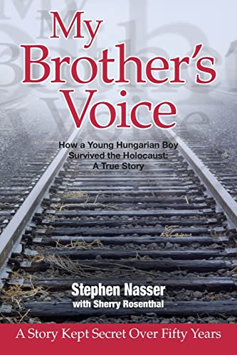 Stock image for My Brother's Voice: How a Young Hungarian Boy Survived the Holocaust: A True Story for sale by Jenson Books Inc