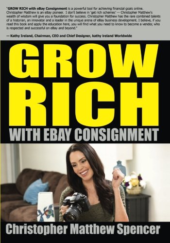 9780615888347: GROW RICH With eBay Consignment